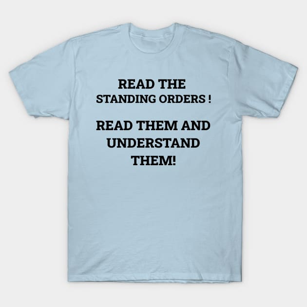 Read the standing orders! T-Shirt by NewAmusements